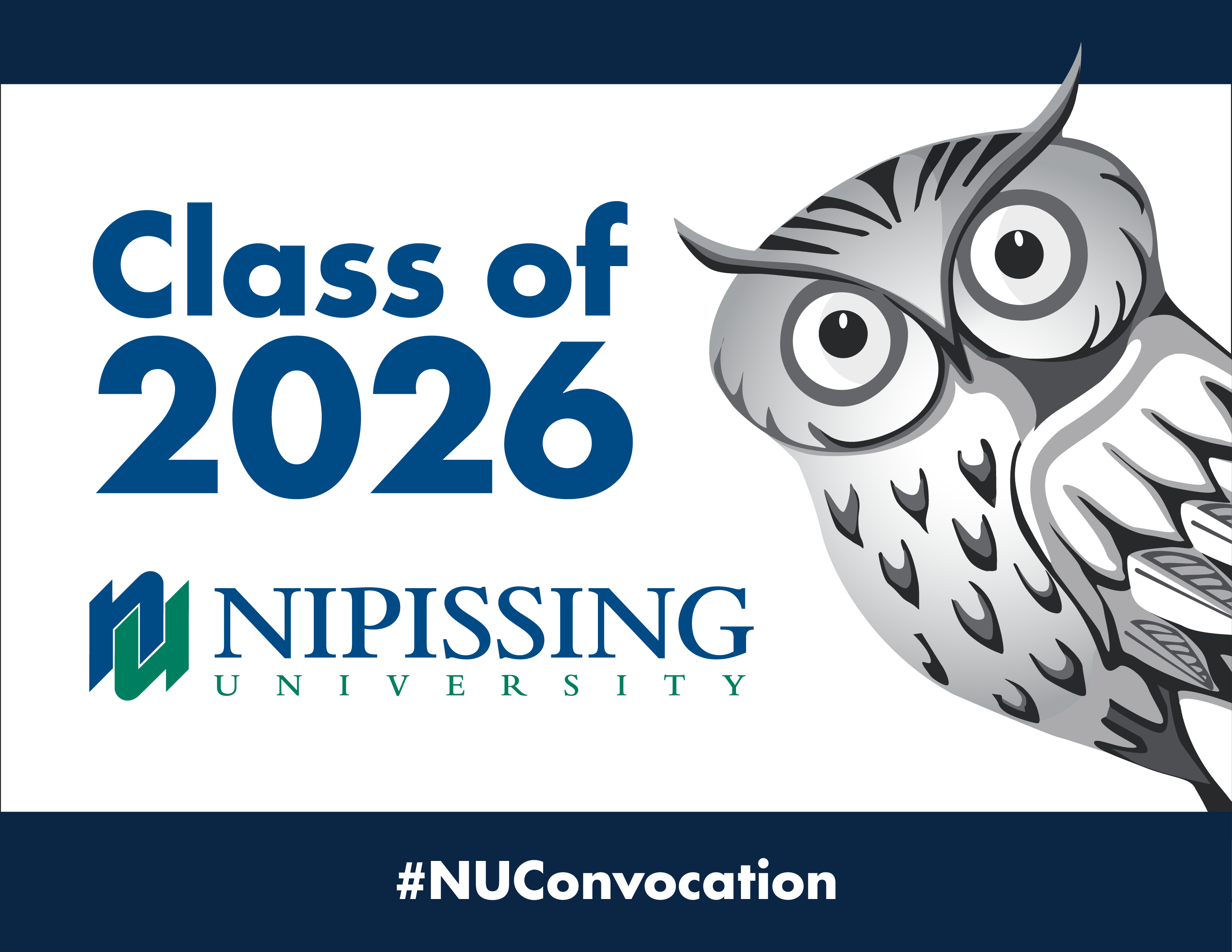 A sign that reads "Class of 2026 #NUConvocation" with Nipissing University Logo and NU Owl